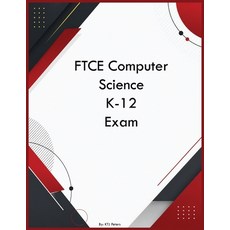 (영문도서)FTCE Computer Science K-12 Exam Paperback, Yrt Educational Group, English, 9798256092634 Yrt Educational Group, English, 9798256092634