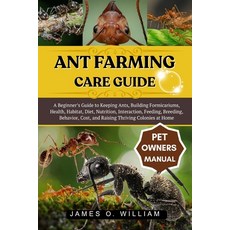 (英文圖書)Ant Farming Care Guide: A Beginner's Guide to Keeping Ants Building Formicarium... 平裝版, Independently Published, 英文