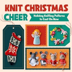 (영문도서) Knit Christmas Cheer: Holiday Knitting Patterns to Cast On Now Paperback, Independently Published, English, 9798343371994