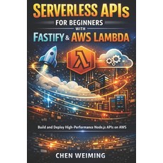 (영문도서)Serverless APIs for Beginners with Fastify & AWS Lambda: Build and Deploy High-P... Paperback, Independently Published, English, 9798242527096