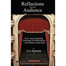 (영문도서) Reflections from the Audience: Sixty Years of Attending Thousands of Performances-and Writing... Paperback, YBK Publishers, English, 9781936411870