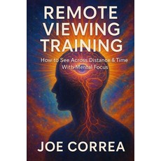 (英文圖書)Remote Viewing Training: How to See Across Distance & Time With Mental Focus 平裝版, Live Stronger Faster, 英文