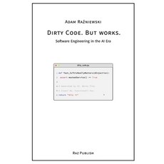 (영문도서)Dirty Code. But works.: Software Engineering in the AI Era Paperback, Raz Publish, English, 9788397739659