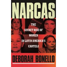 (영문도서) Narcas: The Secret Rise of Women in Latin America's Cartels Hardcover, Beacon Press, English, 9780807007044