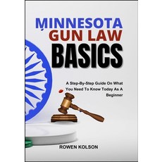 (영문도서)Minnesota Gun Law Basics: A Step-By-Step Guide On What You Need To Know Today As... Paperback, Independently Published, English, 9798288975196