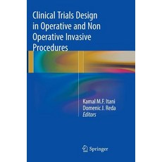 (영문도서) Clinical Trials Design in Operative and Non Operative Invasive Procedures Paperback, Springer, English, 9783319852638