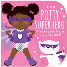 I'm a Potty Superhero (Multicultural): Get Ready for Big Girl Pants! Board Books, Parragon, English, 9781646383665