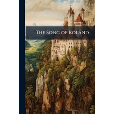 (영문도서)The Song of Roland: A Summary for the Use of English Readers With Verse Renderi... Paperback, Nabu Press, 9781141755431