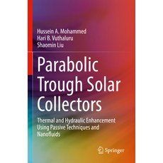 (영문도서) Parabolic Trough Solar Collectors: Thermal and Hydraulic Enhancement Using Passive Techniques... Paperback, Springer, English, 9783031087035