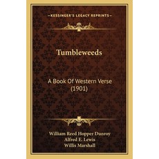 (영문도서) Tumbleweeds: A Book Of Western Verse (1901) Paperback, Kessinger Publishing, English, 9781165138661