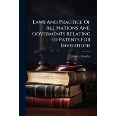 (영문도서)Laws And Practice Of All Nations And Goverments Relating To Patents For Inventions Paperback, Hutson Street Press, English, 9781024367034
