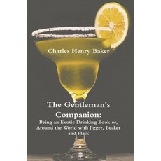 The Gentleman's Companion: Being an Exotic Drinking Book Or Around the World with Jigger Beaker an... Paperback, Must Have Books, English, 9781774642023