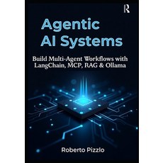 (영문도서)Agentic AI Systems: Build Multi-Agent Workflows with LangChain MCP RAG & Ollam... Paperback, Independently Published, English, 9798288194658