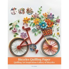 (영문도서)Bicycles Quilling Paper: Quilling Art Inspiration Gallery of Bicycles Paperback, Independently Published, English, 9798288562822