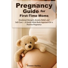 (英文圖書)Pregnancy Guide for First-Time Moms: Emotional Strength Anxiety Relief and Sel... 平裝版, Independently Published, 英文