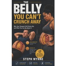 (영문도서)The Belly You Can't Crunch Away Paperback, Independently Published, English, 9798199121507