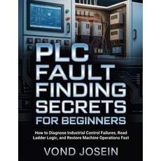 (英文圖書)PLC Fault Finding Secrets for Beginners: How to Diagnose Industrial Control Fail... 平裝版, Independently Published, 英文