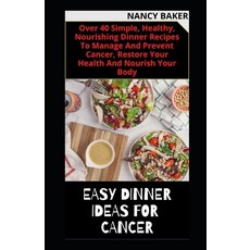 (영문도서) Easy Dinner Ideas for Cancer Paperback, Independently Published, English, 9798470258076