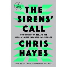 (영문도서) The Sirens' Call: How Attention Became the World's Most Endangered Resource Paperback, Random House Large Print Pu..., English, 9798217067602