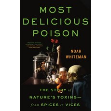 (영문도서) Most Delicious Poison: The Story of Nature's Toxins--From Spices to Vices Paperback, Little, Brown Spark, English, 9780316386678