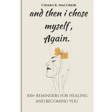 (英文圖書)and then I chose myself again: 100+ Reminders for Healing and Becoming You. 平裝版, Independently Published, 英文