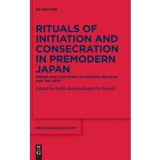 (영문도서) Rituals of Initiation and Consecration in Premodern Japan Hardcover, de Gruyter, English, 9783110720143