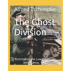 (영문도서)The Ghost Division: Rommel in the Low Countries and France 1940 Paperback, Independently Published, English, 9798276597812