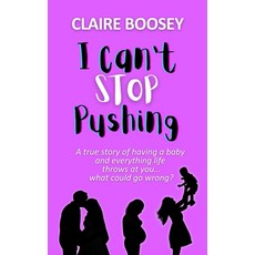 (英文圖書)I Can't Stop Pushing: A true story of having a baby and everything life throws a... 平裝版, Boosey Books, 英文