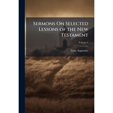 (영문도서)Sermons On Selected Lessons of the New Testament Volume 2 Paperback, Nabu Press, English, 9781142017927