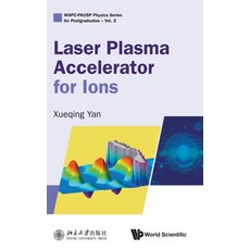 (영문도서)Laser Plasma Accelerator for Ions Hardcover, World Scientific Publishing..., English, 9789819823727 World Scientific Publishing..., English, 9789819823727