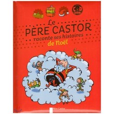 Le Pere castor raconte ses histoires de Noel (+CD), Flammarion