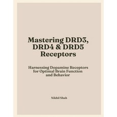 (영문도서) Mastering Dopamine Receptors: Harnessing DRD3 DRD4 and DRD5 for Optimal Brain... Paperback, Independently Published, English, 9798302210357