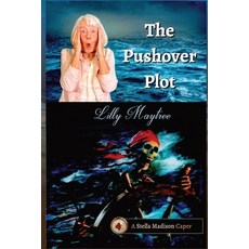 (영문도서) The Pushover Plot: A Stella Madison Caper Paperback, Lightsmith Publishers, English, 9781944798475