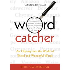 (영문도서) Wordcatcher: An Odyssey Into the World of Weird and Wonderful Words Paperback, Viva Editions, English, 9781573444002