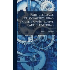 (英文圖書)Particle Image Velocimetry Using Novel Non-Intrusive Particle Seeding 精裝版, Hutson Street Press, 英文