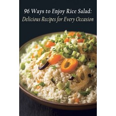 (英文圖書)96 Ways to Enjoy Rice Salad: Delicious Recipes for Every Occasion 平裝版, Independently Published, 英文