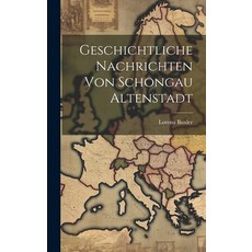 (영문도서) Geschichtliche Nachrichten Von Schongau Altenstadt Hardcover, Legare Street Press, English, 9781019539453