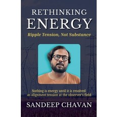 (英文圖書)Rethinking Energy: Ripple Tension Not Substance 平裝版, Sandeep Chavan, 英文