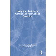 (영문도서) Interpreter Training in Conflict and Post-Conflict Scenarios Hardcover, Routledge, English, 9781032136592