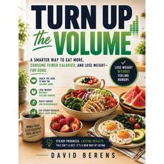 (영문도서)Turn Up the Volume: Eat more. Feel full. Lose weight. Paperback, Independently Published, English, 9798183982251