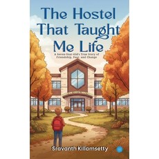 (영문도서)The Hostel That Taught Me Life. Part 1: A Seven-Year-Old's True Story of Friends... Paperback, Bluerose Publishers, English, 9789375427001