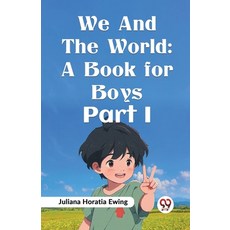 (영문도서) We And The World: A Book For Boys Part I Paperback, Double 9 Books, English, 9789359321592
