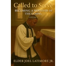 (英文圖書)Called to Serve: Becoming a Minister of the Gospel Volume 1 平裝版, Latimore Publishing, 英文