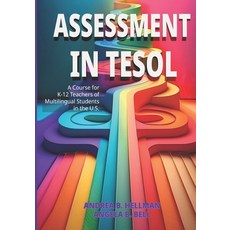 (영문도서) Assessment in TESOL: A Course for K-12 Teachers of Multilingual Students in the... Paperback, Independently Published, English, 9798311145367