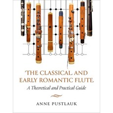 (英文圖書)The Classical and Early Romantic Flute: A Theoretical and Practical Guide 平裝版, Oxford University Press, 英文