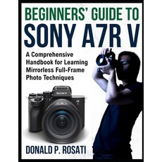 (英文圖書)Beginners' Guide to Sony A7R V: A Comprehensive Handbook for Learning Mirrorless... 平裝版, Independently Published, 英文