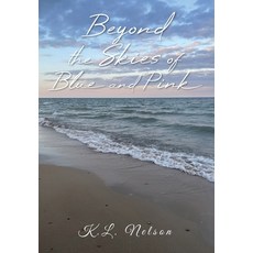 (영문도서) Beyond the Skies of Blue and Pink Hardcover, Christian Faith Publishing, English, 9798890437969