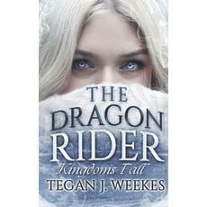 (영문도서)The Dragon Rider - Kingdoms Fall Paperback, Independently Published, English, 9798287156459