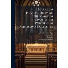 (영문도서)Bullarum Privilegiorum Ac Diplomatum Romanorum Pontificum Amplissima Collectio Paperback, Nabu Press, English, 9781245591522
