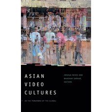 Asian Video Cultures: In the Penumbra of the Global Hardcover, Duke University Press